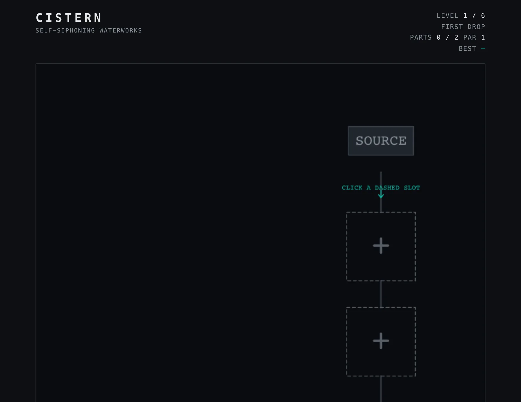 Cistern — Build stage of play